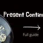 Antique clock, text Present Continuous, Full Guide