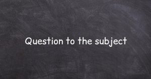 Thumbnail of Question to the subject
