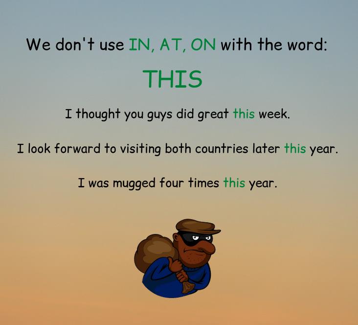 Rule and example of using the prepositions in, at, on together with the word this.