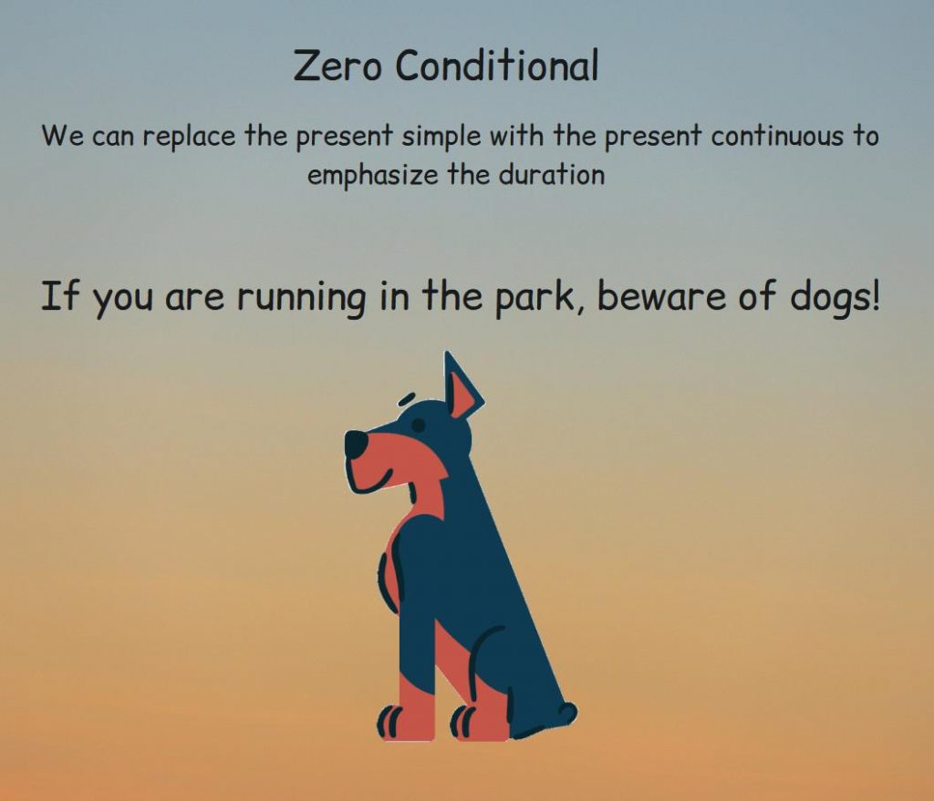 Explanation of the usage of present continuous instead of the present simple in zero conditional.