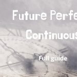 The dial of an antique clock stands on the street with a paved road shrouded in fog, text Future Perfect Continuous full guide.