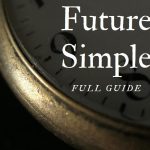 Part of an antique pocket watch on a dark background, the text Future Simple full guide