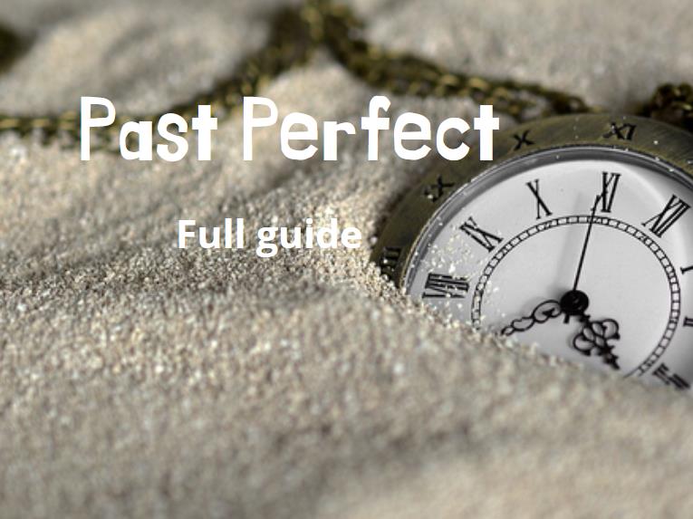 Old pocket watch lies in the sand, text Past Perfect Full Guide
