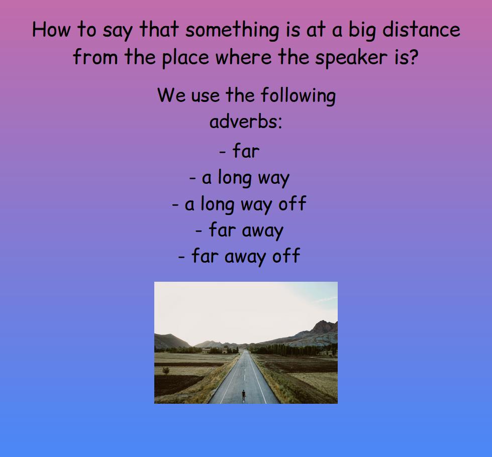 The adverbs we use to say that something is far away