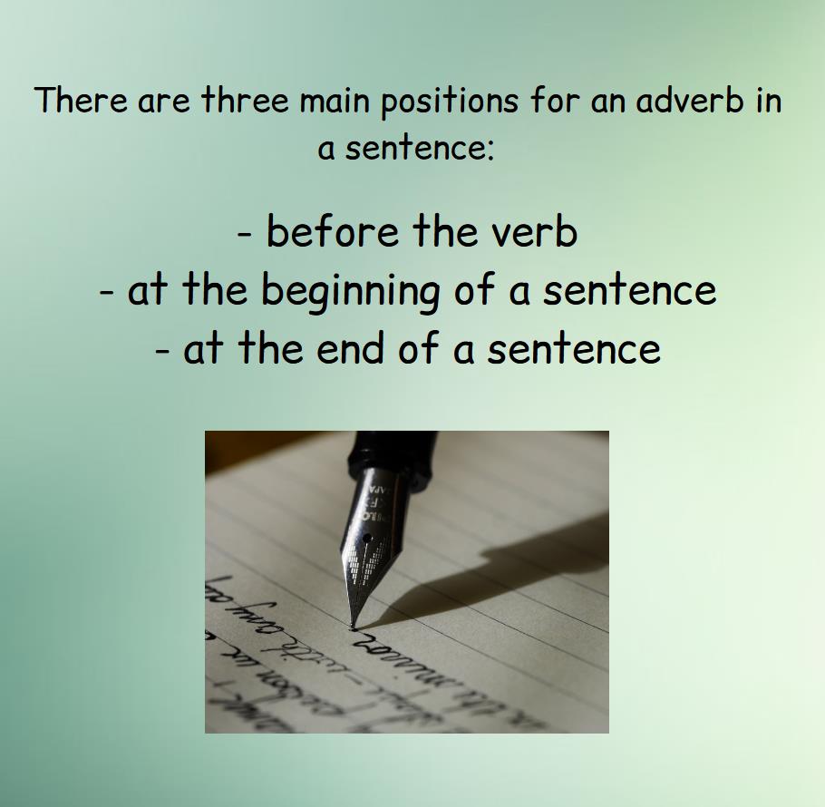Three positions of adverbs in an English sentence.