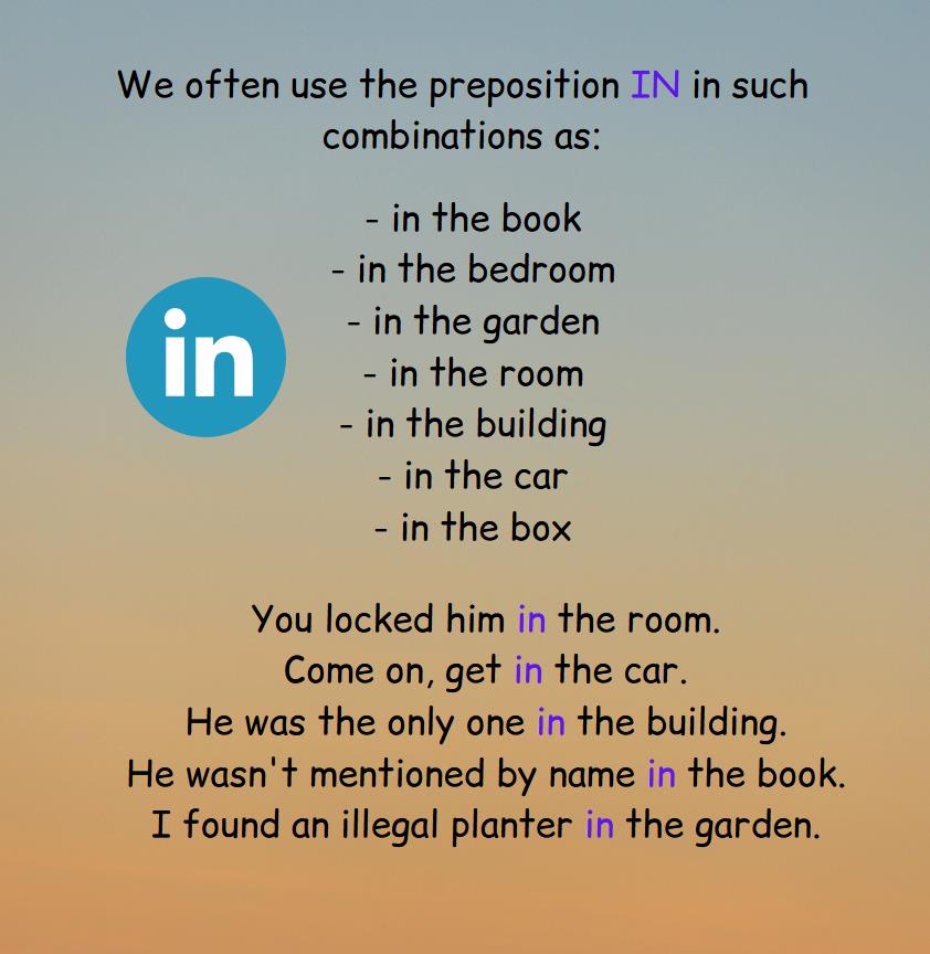 Phrases and combinations in which we use the preposition in, examples of using the preposition in.